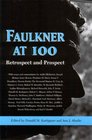 Faulkner at 100 Retrospect and Prospect  Faulkner and Yoknapatawpha 1997