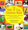 The Kids \'N\' Clay Ceramics Book