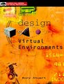 The Design of Virtual Environments