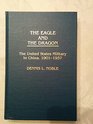 The Eagle and the Dragon The United States Military in China 19011937