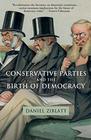 Conservative Parties and the Birth of Modern Democracy in Europe
