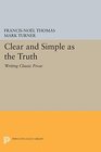 Clear and Simple as the Truth Writing Classic Prose