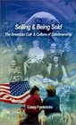 Selling and Being Sold The American Cult  Culture of Salesmanship