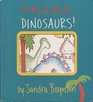 Oh My Oh My Oh Dinosaurs