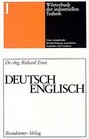 German to English Comprehensive Dictionary of Industrial Technology Worterbuch der industriellen Technik Deutsch English