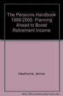 The Pensions Handbook 19992000 Planning Ahead to Boost Retirement Income