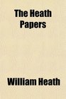 The Heath Papers