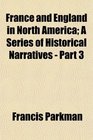 France and England in North America A Series of Historical Narratives