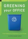 Greening Your Office From Cupboard to Corporation An AZ Guide