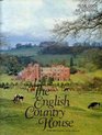 The English Country House An Art and a Way of Life