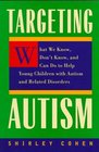 Targeting Autism What We Know Don't Know and Can Do to Help Young Children With Autism and Related Disorders