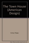 The Town House  American Design Series