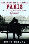 Remembrance of Things Paris : Sixty Years of Writing from Gourmet