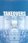 Takeovers A Strategic Guide to Mergers and Acquisitions