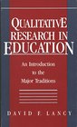 Qualitative Research in Education An Introduction to the Major Traditions