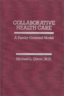 Collaborative Health Care A FamilyOriented Model