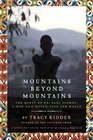 Mountains Beyond Mountains  The Quest of Dr Paul Farmer  A Man Who Would Cure the World