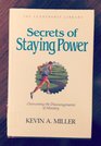 Secrets of Staying Power