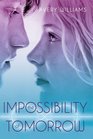 The Impossibility of Tomorrow An Incarnation Novel