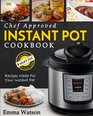 Instant Pot Cookbook Chef Approved Instant Pot Recipes Made For Your Instant Pot  Cook More In Less Time
