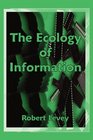The Ecology of Information The Principles of Organization Evolution