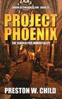 Project Phoenix: The Search for Immortality (Order of the Black Sun)