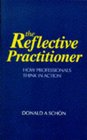 The Reflective Practitioner How Professionals Think in Action