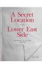 A Secret Location On The Lower East Side Adventures in Writing 19601980