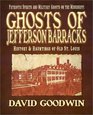Ghosts of Jefferson Barracks History  Hauntings of Old St Louis