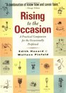 Rising to the Occasion  A Practical Companion For the Occasionally Perplexed