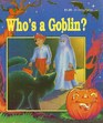 Who's a Goblin