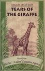 Tears of the Giraffe (No. 1 Ladies' Detective Agency, Bk 2) (Large Print)