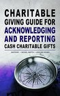 Charitable Giving Guide for Acknowledging and Reporting Cash Charitable Gifts