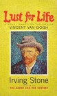 Lust for Life, A Novel Based on the Life of Vincent Van Gogh