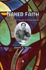 Naked Faith The Mystical Theology of Phoebe Palmer