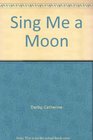 Sing Me a Moon