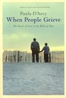 When People Grieve, Expanded, Revised and Updated : The Power of Love in the Midst of Pain