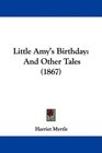 Little Amy's Birthday And Other Tales