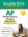 AP World History: Modern Premium: With 5 Practice Tests (Barron\'s AP)