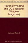 The Power of Windows and DOS Together Work Faster and Smarter by Combining the Strengths of Both
