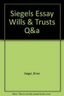 Siegels Essay Wills  Trusts Qa