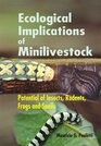 Ecological Implications of Minilivestock: Potential Of Insects, Rodents, Frogs And Snails