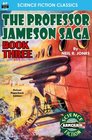 The Professor Jameson Saga Book Three