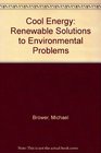 Cool Energy  Renewable Solutions to Environmental Problems  Revised Edition