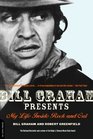 Bill Graham Presents My Life Inside Rock and Out