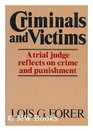 Criminals and Victims A Trial Judge Reflects on Crime and Punishment