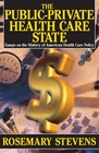 The PublicPrivate Health Care State Essays on the History of American Health Care Policy