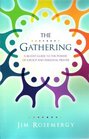 The Gathering A 40Day Guide to the Power of Group and Personal Prayer