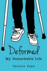 Deformed: My Remarkable Life