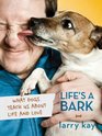 Life's a Bark What Dogs Teach Us About Life and Love